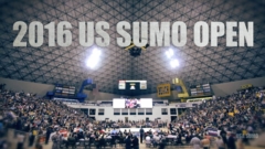 2016 US SUMO OPEN -- Highlight