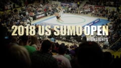 2018 US SUMO OPEN - Highlights